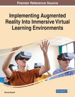 Aplicación de la realidad aumentada en entornos virtuales de aprendizaje inmersivo - Implementing Augmented Reality Into Immersive Virtual Learning Environments