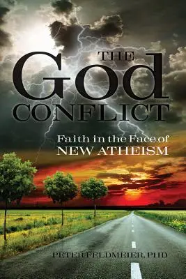 El conflicto de Dios: La fe frente al nuevo ateísmo - The God Conflict: Faith in the Face of New Atheism