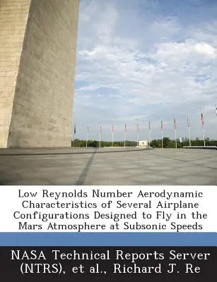 Características aerodinámicas con bajo número de Reynolds de varias configuraciones de avión diseñadas para volar en la atmósfera de Marte a velocidades subsónicas - Low Reynolds Number Aerodynamic Characteristics of Several Airplane Configurations Designed to Fly in the Mars Atmosphere at Subsonic Speeds