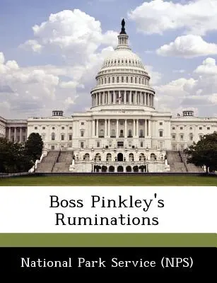 Reflexiones de Boss Pinkley (National Park Service (Nps)) - Boss Pinkley's Ruminations (National Park Service (Nps))