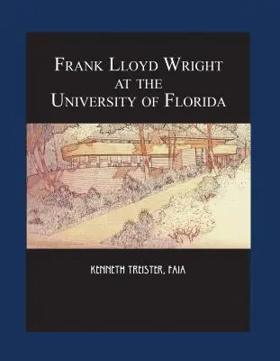 Frank Lloyd Wright en la Universidad de Florida - Frank Lloyd Wright at the University of Florida