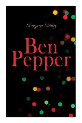 Ben Pepper Novela infantil de Navidad - Ben Pepper: Children's Christmas Novel