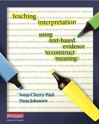 La enseñanza de la interpretación: El uso de pruebas textuales para construir significados - Teaching Interpretation: Using Text-Based Evidence to Construct Meaning