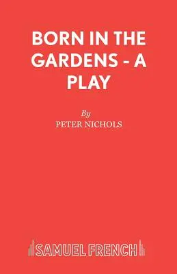 Nacido en los jardines - Una obra de teatro - Born in the Gardens - A Play