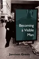 Convertirse en un hombre visible - Becoming a Visible Man