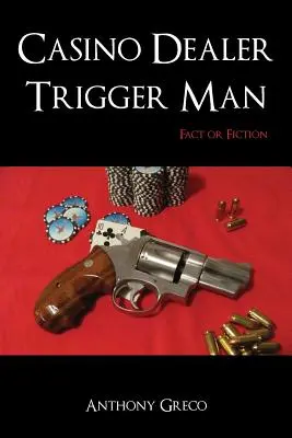 Casino Dealer Trigger Man: Realidad o ficción - Casino Dealer Trigger Man: Fact or Fiction