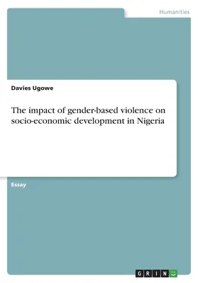 El impacto de la violencia de género en el desarrollo socioeconómico de Nigeria - The impact of gender-based violence on socio-economic development in Nigeria