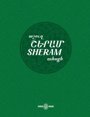 Sheram: Canciones con notación musical en armenio y letra transliterada al inglés - Sheram: Songs with music notation in Armenian and transliterated English lyrics