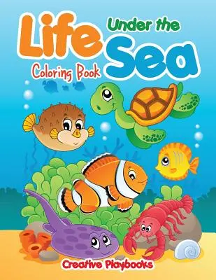 La vida bajo el mar Libro para colorear - Life Under the Sea Coloring Book