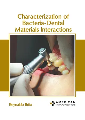 Caracterización de las interacciones entre bacterias y materiales dentales - Characterization of Bacteria-Dental Materials Interactions