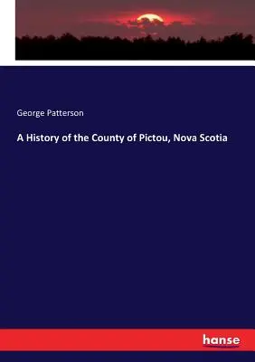 Historia del condado de Pictou, Nueva Escocia - A History of the County of Pictou, Nova Scotia