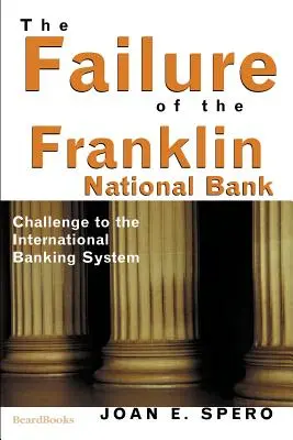 El fracaso del Franklin National Bank: Un reto para el sistema bancario internacional - The Failure of the Franklin National Bank: Challenge to the International Banking System