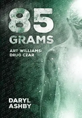 85 gramos: La historia de Art Williams, zar antidroga - 85 Grams: The Story of Art Williams - Drug Czar