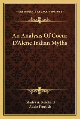 Análisis de los mitos de los indios Coeur D'Alene - An Analysis Of Coeur D'Alene Indian Myths