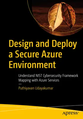 Diseño e Implementación de un Entorno Azure Seguro: Mapping the Nist Cybersecurity Framework to Azure Services (Asignación del marco de ciberseguridad Nist a los servicios Azure) - Design and Deploy a Secure Azure Environment: Mapping the Nist Cybersecurity Framework to Azure Services