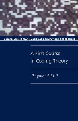 Un primer curso de teoría de la codificación (tapa blanda) - A First Course in Coding Theory (Paperback)