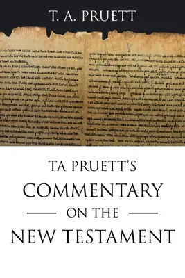 Comentario de Ta Pruett sobre el Nuevo Testamento - Ta Pruett's Commentary on the New Testament