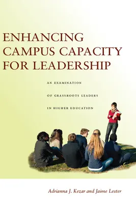 Mejorar la capacidad de liderazgo del campus: Un examen de los líderes de base en la educación superior - Enhancing Campus Capacity for Leadership: An Examination of Grassroots Leaders in Higher Education