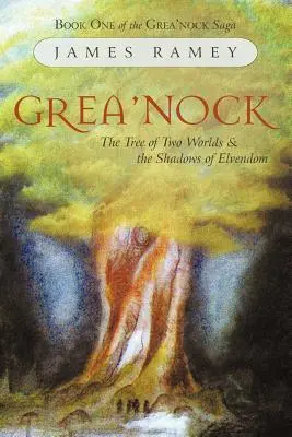 Grea'nock: El árbol de los dos mundos y las sombras de Elvendom - Grea'nock: The Tree of Two Worlds and the Shadows of Elvendom
