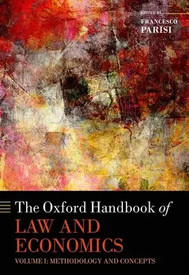 El Manual Oxford de Derecho y Economía: Volume 1: Methodology and Concepts, Volume 2: Private and Commercial Law, and Volume 3: Public Law and Legal - The Oxford Handbook of Law and Economics: Volume 1: Methodology and Concepts, Volume 2: Private and Commercial Law, and Volume 3: Public Law and Legal