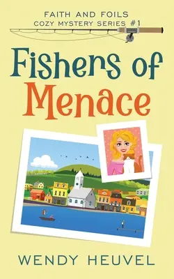 Fishers of Menace (Faith and Foils Cozy Mystery Series) Libro #1: Faith and Foils Cozy Mystery Series - Libro #1 - Fishers of Menace (Faith and Foils Cozy Mystery Series) Book #1: Faith and Foils Cozy Mystery Series - Book #1