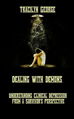 Lidiando con demonios: Comprender la depresión clínica desde la perspectiva de un superviviente - Dealing with Demons: Understanding Clinical Depression from a Survivor's Perspective