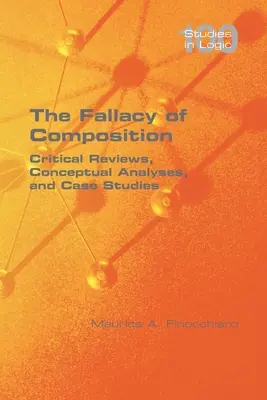 La falacia de la composición: Revisiones críticas, análisis conceptuales y estudios de casos - The Fallacy of Composition: Critical Reviews, Conceptual Analyses, and Case Studies