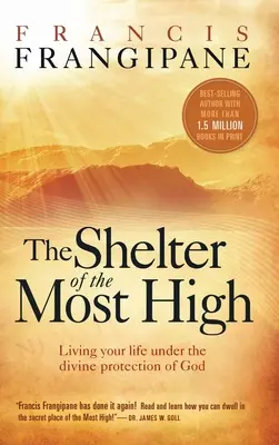 Refugio del Altísimo: Vivir tu vida bajo la protección divina de Dios - Shelter of the Most High: Living Your Life Under the Divine Protection of God