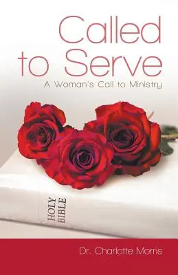Llamados a servir: El llamado de una mujer al ministerio - Called to Serve: A Woman's Call to Ministry