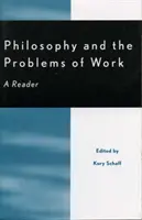 La filosofía y los problemas del trabajo: A Reader - Philosophy and the Problems of Work: A Reader