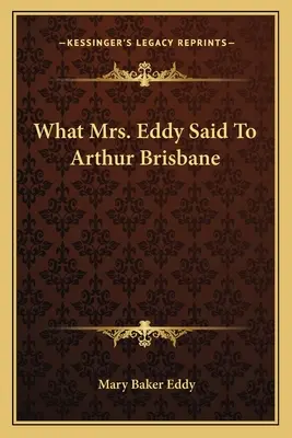 Lo que la Sra. Eddy dijo a Arthur Brisbane - What Mrs. Eddy Said To Arthur Brisbane