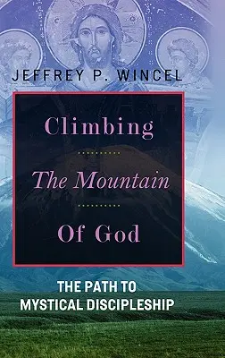 Escalando la Montaña de Dios, El Camino al Discipulado Místico - Climbing the Mountain of God, The Path to Mystical Discipleship