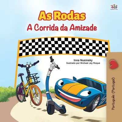 Las Ruedas- La Carrera de la Amistad (Libro Portugués para Niños - Portugal): Portugués Europeo - The Wheels -The Friendship Race (Portuguese Book for Kids - Portugal): European Portuguese