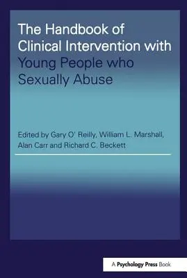 The Handbook of Clinical Intervention with Young People who Sexually Abuse (Manual de intervención clínica con jóvenes que abusan sexualmente) - The Handbook of Clinical Intervention with Young People who Sexually Abuse
