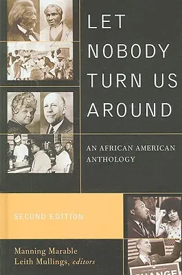 Let Nobody Turn Us Around: Una antología afroamericana - Let Nobody Turn Us Around: An African American Anthology