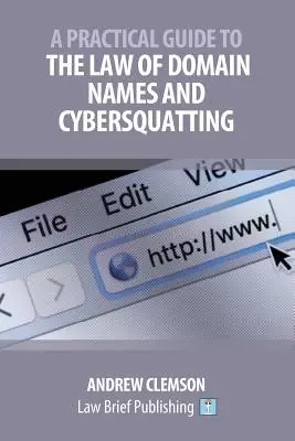 Guía práctica sobre el derecho de los nombres de dominio y la ciberocupación - A Practical Guide to the Law of Domain Names and Cybersquatting