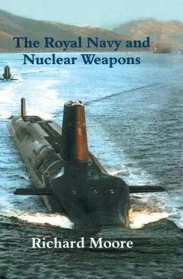 La Royal Navy y las armas nucleares - The Royal Navy and Nuclear Weapons