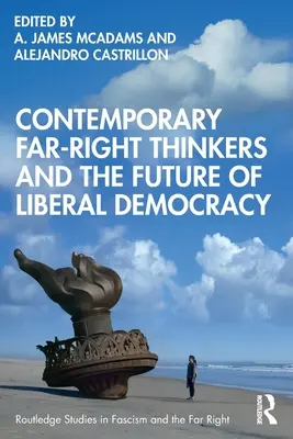 Pensadores contemporáneos de extrema derecha y el futuro de la democracia liberal - Contemporary Far-Right Thinkers and the Future of Liberal Democracy