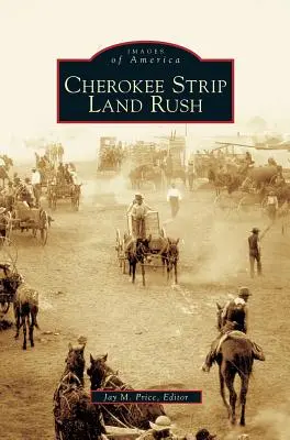 La fiebre de la tierra de Cherokee Strip - Cherokee Strip Land Rush