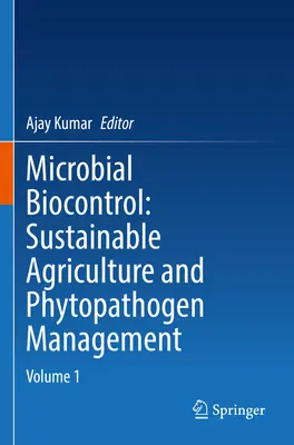 Biocontrol microbiano: Agricultura sostenible y gestión de fitopatógenos: Volumen 1 - Microbial Biocontrol: Sustainable Agriculture and Phytopathogen Management: Volume 1