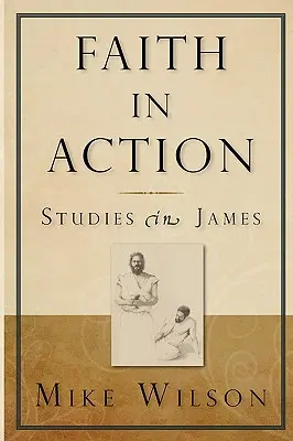 La fe en acción, estudios sobre Santiago - Faith in Action, Studies in James