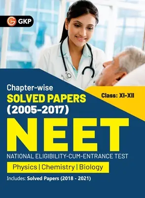 NEET 2022- Class XI-XII Chapter-wise Solved Papers 2005-2017 (Includes 2018 - 21 Solved Papers ) by GKP (G K Publications (P) Ltd)