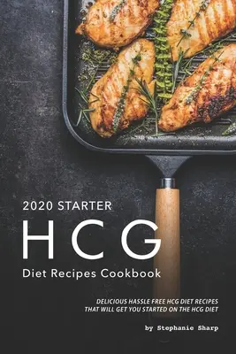 2020 Inicio HCG Dieta Recetas Libro de cocina: Deliciosas recetas de la dieta HCG sin complicaciones que le ayudará a empezar en la dieta HCG - 2020 Starter HCG Diet Recipes Cookbook: Delicious Hassle Free HCG Diet Recipes That Will Get You Started on the HCG Diet