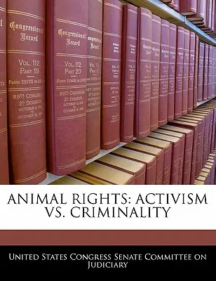 Derechos de los animales: Activismo frente a delincuencia - Animal Rights: Activism vs. Criminality