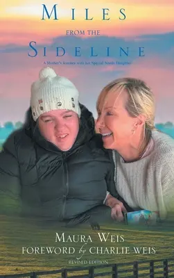 Miles From The Sideline: El viaje de una madre con su hija con necesidades especiales - Miles From The Sideline: A Mother's Journey With Her Special Needs Daughter