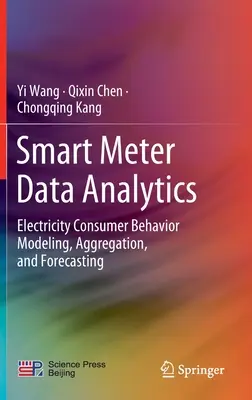 Análisis de datos de contadores inteligentes: Modelización, agregación y previsión del comportamiento de los consumidores de electricidad - Smart Meter Data Analytics: Electricity Consumer Behavior Modeling, Aggregation, and Forecasting