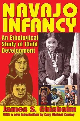 La infancia navajo: Un estudio etológico del desarrollo infantil - Navajo Infancy: An Ethological Study of Child Development