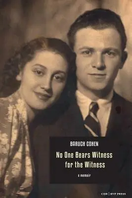 Nadie da testimonio por el testigo: memorias - No One Bears Witness for the Witness: a memoir