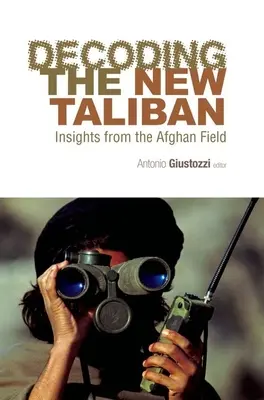 Descifrando a los nuevos talibanes: Perspectivas desde el terreno afgano - Decoding the New Taliban: Insights from the Afghan Field