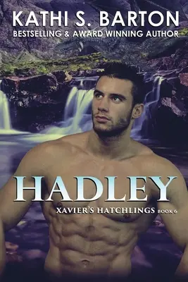 Hadley Etiqueta: Xavier's Hatchlings - Romance Paranormal con Dragón Metamorfo - Hadley: Tag line: Xavier's Hatchlings ― Paranormal Dragon Shifter Romance